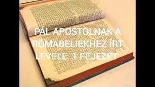 Pál Apostolnak a Rómabeliekhez írt levele. 1 fejezet