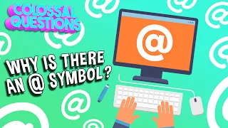 Why Is There An @ Symbol? | COLOSSAL QUESTIONS