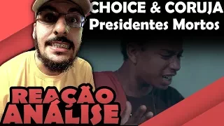 Choice Ft. Coruja - Presidentes Mortos [Reação/ Análise]