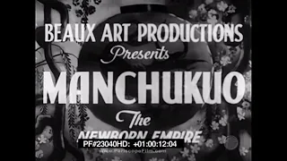 Manchukuo The Newborn Empire - Manchukuo Japanese China Propaganda Film 23040 HD