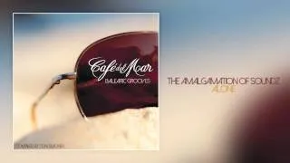 Café del Mar Balearic Grooves - "Alone" by The Amalgamation of Soundz