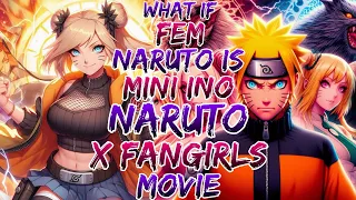 what if fem naruto is mini ino | naruto x fangirls movie