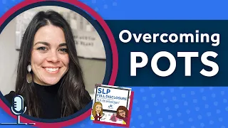 Overcoming Postural Orthostatic Tachycardia Syndrome (POTS) | SLP Full Disclosure EP 33