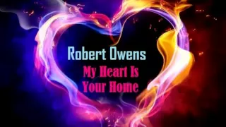 Robert Owens - My Heart Is Your Home