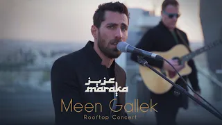 Aziz Maraka - Meen Gallek | Rooftop Concert - 2023 | عزيز مرقة - مين قلك
