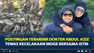 Postingan Terakhir Dokter Abdul Aziz Tewas Kecelakaan Moge Bersama Istri, Tinggalkan 2 Buah Hati