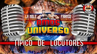 Los Amos del Universo.- Tipico de Locutores