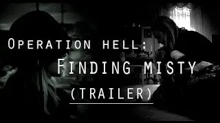 Operation Hell: Finding Misty