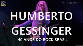 Humberto Gessinger - Rock Brasil 40 Anos