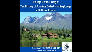 Rainy Pass Lodge: The Oldest Hunting Lodge in Alaska with Steve Perrins