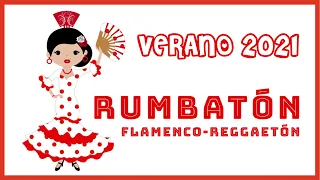 RUMBATÓN VERANO 2021 💃 FLAMENCO-REGGAETON 🔥 SESIÓN VERANO 🎵 DJ FANTIKID