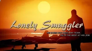 Lonely Smuggler - GTA V [Rockstar Editor Contest]