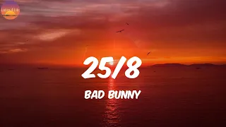 25/8 - Bad Bunny (Letra/Lyrics)