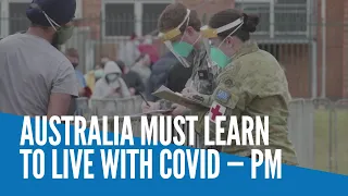 Australia must learn to live with COVID — PM