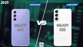 SAMSUNG A54 VS SAMSUNG S22