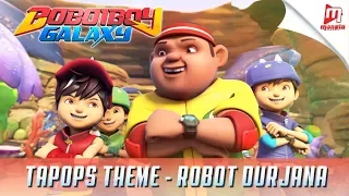 BoBoiBoy Galaxy TAPOPS Theme - Robot Durjana Song