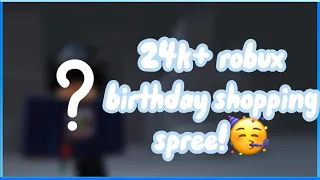 24K+ ROBUX BIRTHDAY SHOPPING SPREE🥳