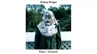 Bishop Briggs - River (Acoustic / Audio)
