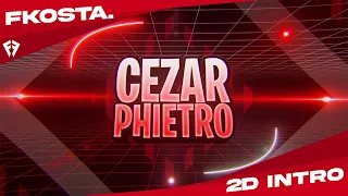 「AE」 Free 2D Intro ➟ Cezar Phietro By Fkosta (New Revamp)