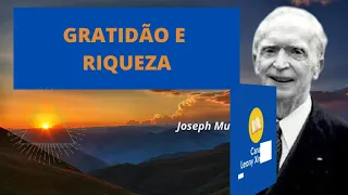 GRATIDAO E RIQUEZA - JOSEPH MURPHY - audiobook 1001 MANEIRAS DE ENRIQUECER - Cap. 13