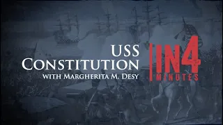 USS Constitution: The War of 1812 in Four Minutes