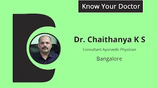 Dr. Chaithanya K S | Consultant Ayurvedic Physician in Banashankari, Bangalore - Know Your Doctor