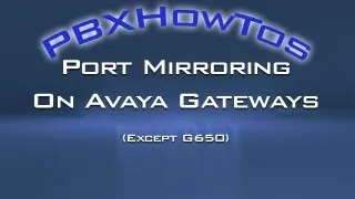 Avaya Gateway Port Mirroring - This Video, G430