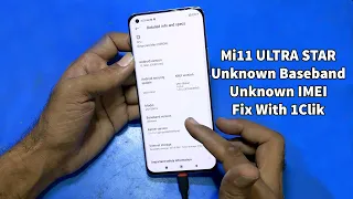 Mi 11 Ultra Star Unknown Baseband, No IMEI Fix