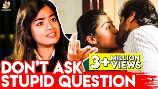 Don't Ask Annoying Questions! : Rashmika Mandanna | Thalapathy Vijay, Devarkonda | Dear Comrade