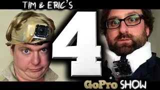 Tim & Eric's Go Pro Show: Episode 4 of 6