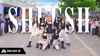 [KPOP IN PUBLIC] BABYMONSTER 베이비몬스터 - 'SHEESH'  | Randome Dance Show | By MAD-X