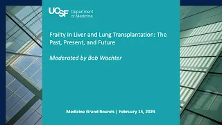 Frailty in Liver and Lung Transplantation: The Past, Present, and Future