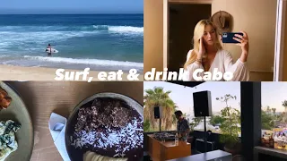 a few days in cabo | surfing, popular spots, grwm | a little bit of everything!