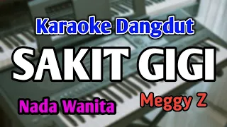 SAKIT GIGI - KARAOKE || NADA WANITA CEWEK || Meggy Z || Audio HQ || Live Keyboard