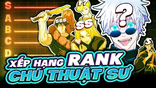 JUJUTSU KAISEN | TÔI XẾP HẠNG RANK CÁC CHÚ THUẬT SƯ CHUYÊN NGHIỆP!