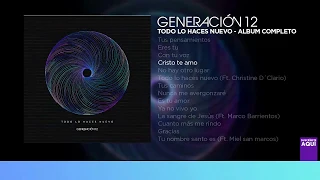 Generación 12  "Todo lo haces nuevo" - ÁLBUM COMPLETO