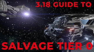 3.18 Salvage Guide - A First Look at Tier Zero Salvage Gameplay in Star Citizen