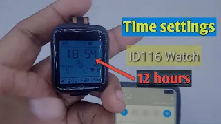 How to time settings (24 to 12) on Id 116 smart watch