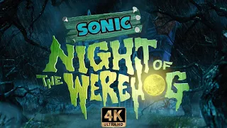 Sonic Unleashed : Night of the Werehog (4K Ultra HD/60 fps)