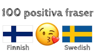 100 positiva fraser +  komplimanger - Finska + Svenska - (modersmålstalare)