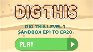 Dig this! (Dig it ) level 1 solution | sandbox | dig this level 1 episode 1 to 20 answer