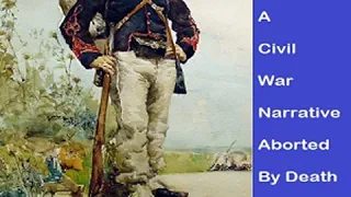 Theodore Winthrop: A Civil War Narrative Aborted by Death by Theodore WINTHROP | Full Audio Book