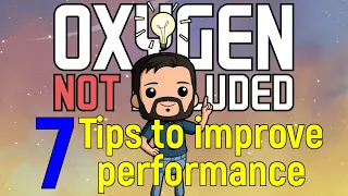 7 Tips to Improve Performance | Oxygen Not Included