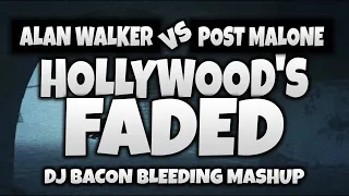 Alan Walker vs Post Malone - Hollywood's Faded (Dj Bacon Beeding Mashup) [2020]