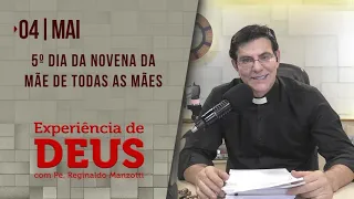 Experiência de Deus | 04-05-2021 | 5º Dia da Novena da Mãe de Todas as Mães