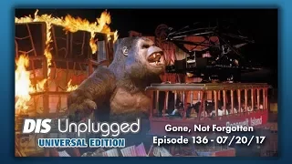 Attractions Gone, But Not Forgotten | Universal Edition | 07/20/17