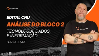 Edital CNU - Análise Completa do Bloco 2 - Tecnologia, Dados, e Informação