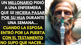 UN MILLONARIO MORIBUNDO PIDIÓ A UNA ENFERMERA QUE FUERA SU HIJA POR UNA SEMANA... CUANDO LA ESPOSA..