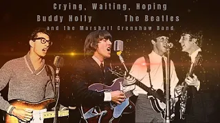 Crying, Waiting, Hoping Buddy Holly, The Beatles and The Marshall Crenshaw Band