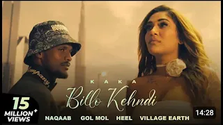 Billo Kehndi || Kaka New Album || Anjali Arora || Kaka Heel Song || Gol Mol || Naqaab || Kaka New